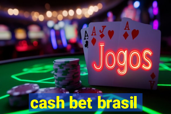 cash bet brasil